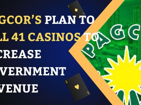 PAGCOR’s Plan to Sell 41 Casinos to Increase Government Revenue
