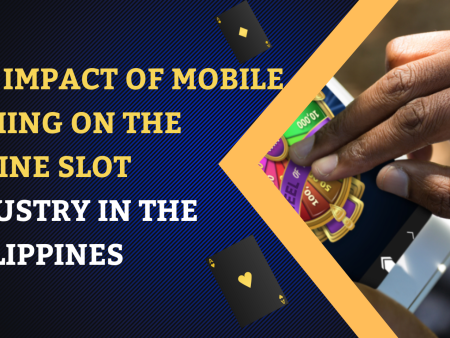 The Impact of Mobile Gaming on the Online Slot Industry in the Philippines